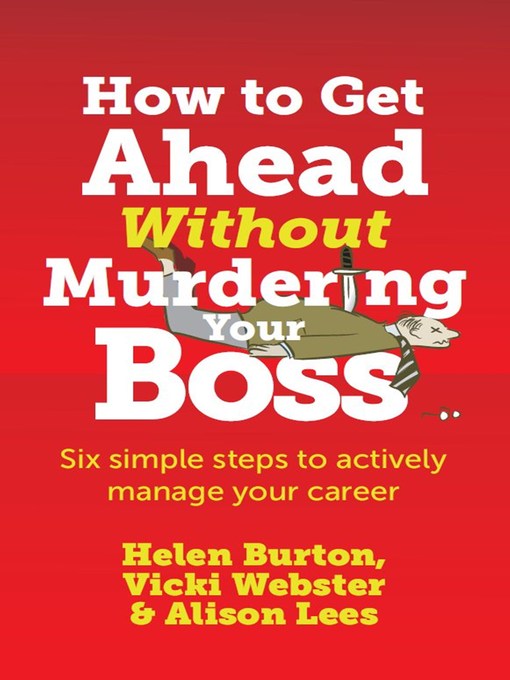 Title details for How to Get Ahead Without Murdering your Boss by Helen Burton - Available